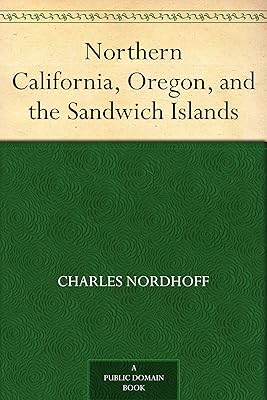 Northern California, Oregon, and the Sandwich Islands