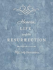 Heaven, Life, and the Resurrection (MyDaily)
