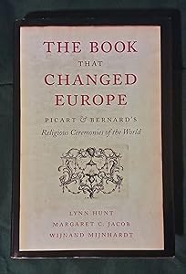 The Book That Changed Europe: Picart and Bernard's Religious Ceremonies of the World