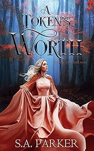 A Token's Worth (Spawn of Darkness Book 1) by S.A. Parker