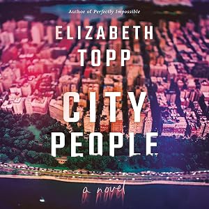 City People: A Novel by Elizabeth Topp