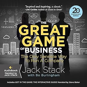 The Great Game of Business, Expanded and Updated: The Only Sensible Way to Run a Company by Jack Stack