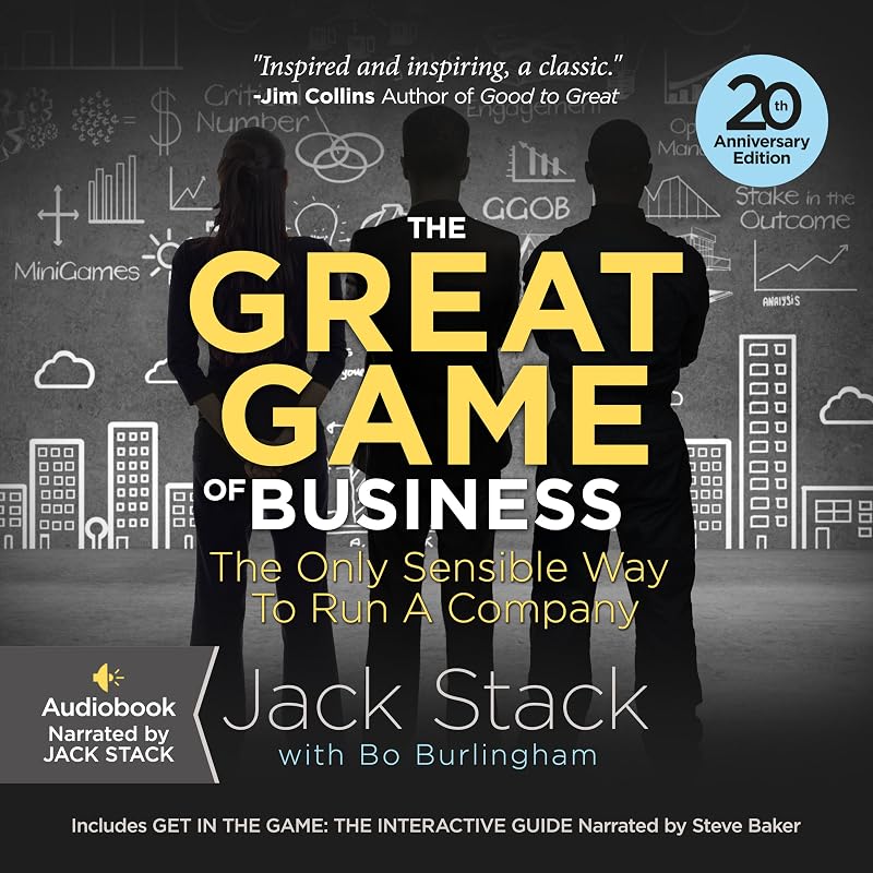 The Great Game of Business, Expanded and Updated: The Only Sensible Way to Run a Company by Jack Stack