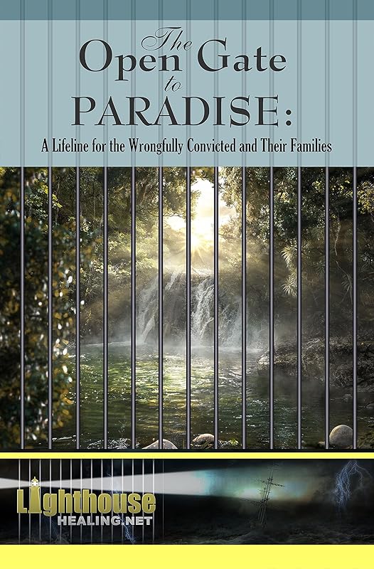 The Open Gate to Paradise: A Lifeline for the Wrongfully Convicted and Their Families by Lindy Morelli