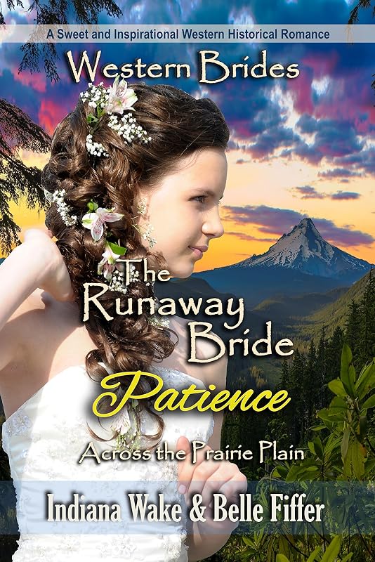 The Runaway Bride - Patience: Western Brides (Across the Prairie Plain Book 2) by Indiana Wake