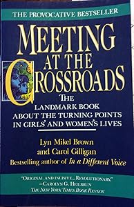 Meeting at the Crossroads by Carol Gilligan