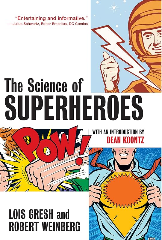 The Science of Superheroes by Lois H. Gresh