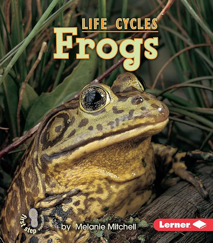 Frogs (First Step Nonfiction ― Animal Life Cycles) by Melanie Mitchell