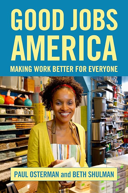 Good Jobs America by Paul Osterman
