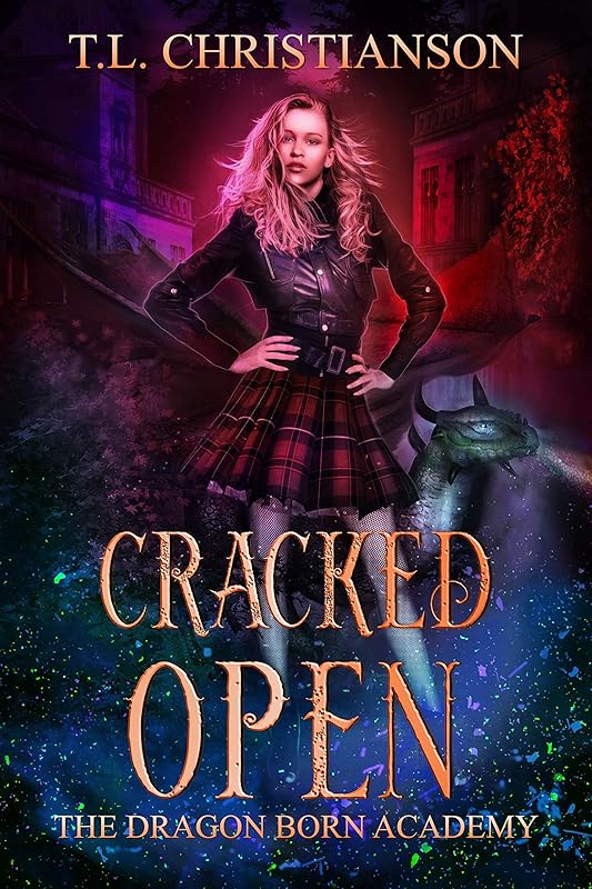 Cracked Open (The Dragon Born Academy Book 1) by T.L. Christianson