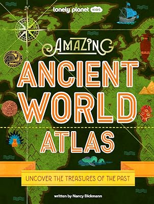 Lonely Planet Kids Amazing Ancient World Atlas 1