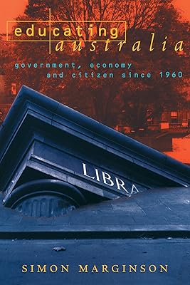 Educating Australia: Government, Economy and Citizen since 1960