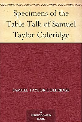 Specimens of the Table Talk of Samuel Taylor Coleridge