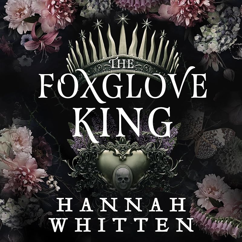 The Foxglove King by Hannah Whitten