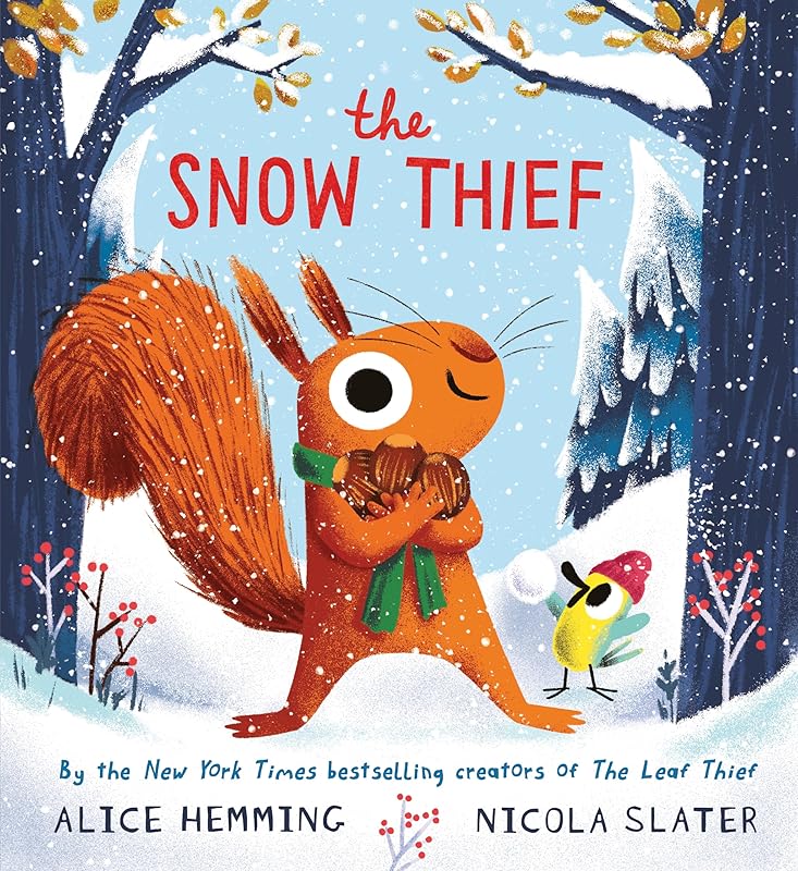 The Snow Thief (A Squirrel & Bird Book) by Alice Hemming
