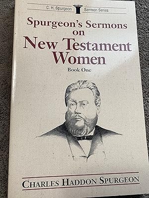 Spurgeon's Sermons on New Testament Women, Book 1 (C.H. Spurgeon Sermon Series)