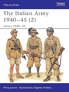 The Italian Army 1940–45 (2): Africa 1940–43 (Men-at-Arms, 349) by Philip Jowett