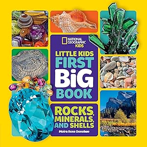 National Geographic Little Kids First Big Book of Rocks, Minerals & Shells (National Geographic Little Kids First Big Books)