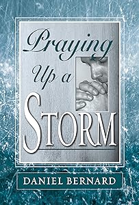 Praying up a Storm by Daniel Bernard