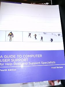 A Guide to Computer User Support for Help Desk and Support Specialists by Fred Beisse