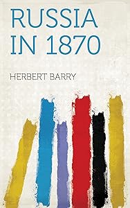 Russia in 1870 by Herbert Barry