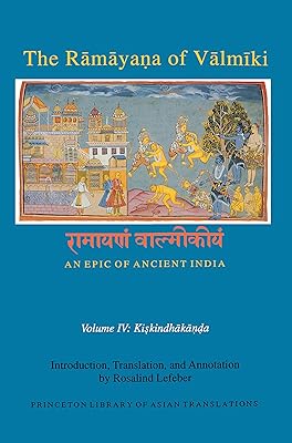 The Ramayana of Valmiki: An Epic of Ancient India, Volume 4: Kiskindhakanda