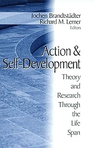 Action and Self-Development: Theory and Research Through the LifeSpan by Jochen Brandtstadter