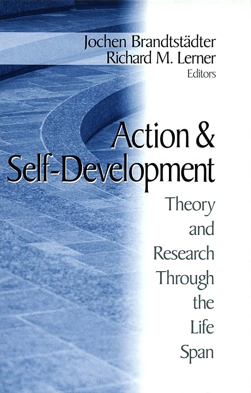 Action and Self-Development: Theory and Research Through the LifeSpan by Jochen Brandtstadter