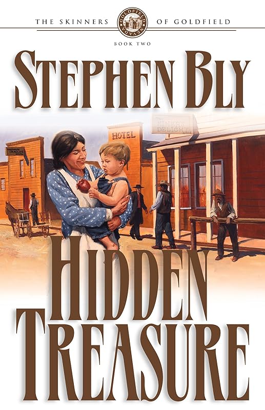 Hidden Treasure (Skinners of Goldfield, Book 2) by Stephen Bly