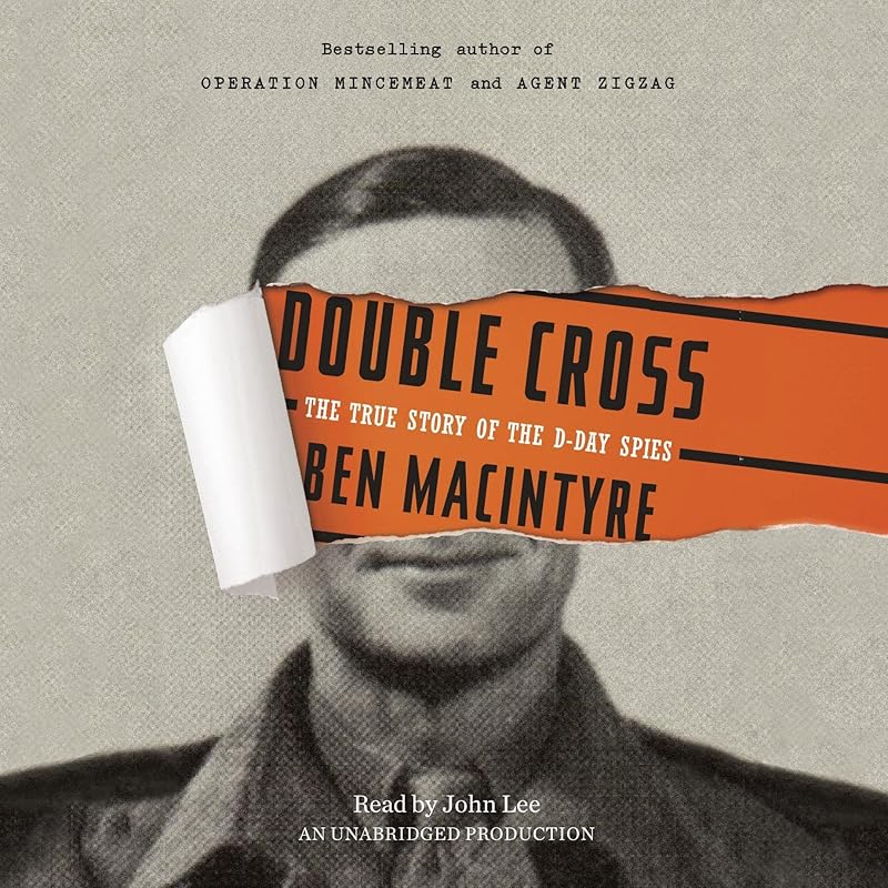 Double Cross: The True Story of the D-Day Spies by Ben Macintyre