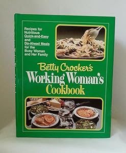 Betty Crocker's Working Woman's Cookbook