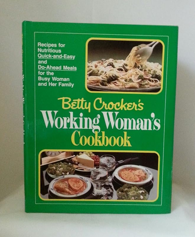 Betty Crocker's Working Woman's Cookbook by Betty Crocker