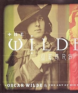 The Wilde Years: Oscar Wilde and His Times by Tomoko Sato
