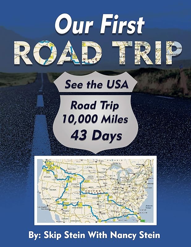 Our First Road Trip: 10,000 Miles in 43 Days (Road Tripping USA Book 1) by Skip Stein