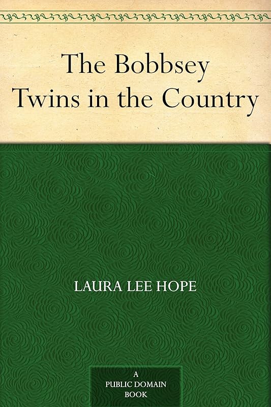 The Bobbsey Twins in the Country by Laura Lee Hope