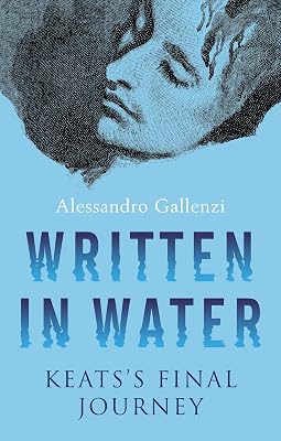 Written in Water: Keats's final Journey