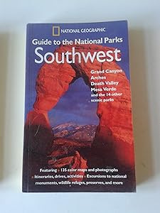 National Geographic Guide to the National Parks: Southwest by National Geographic Society