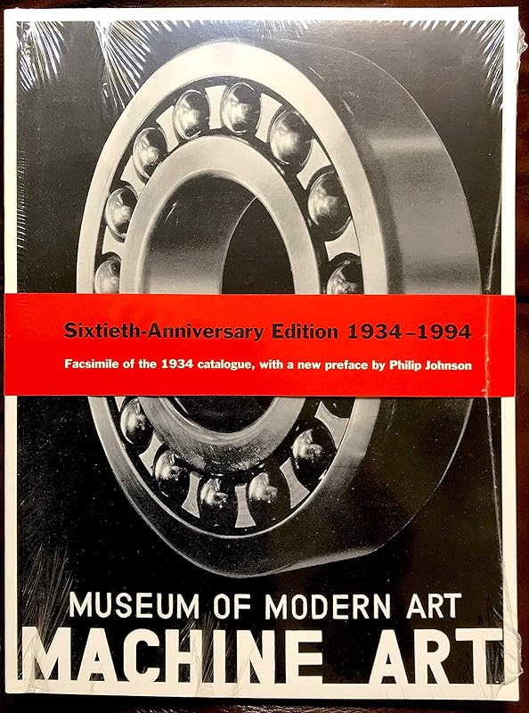 Machine Art: March 6 to April 30, 1934 by Philip Johnson