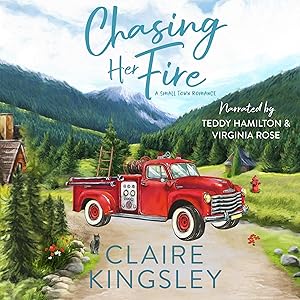 Chasing Her Fire: A Small Town Family Romance (The Bailey Brothers) by Claire Kingsley