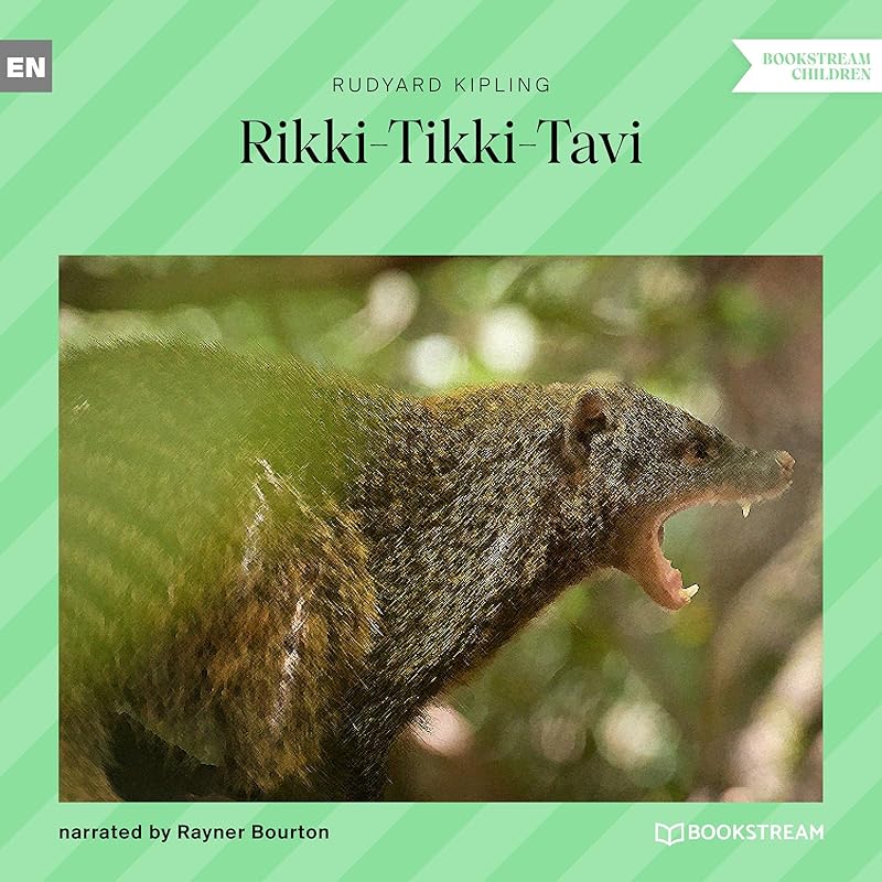 Rikki-Tikki-Tavi by Rudyard Kipling