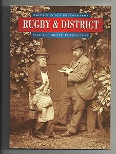 Rugby in Old Photographs (Britain in Old Photographs) by Rugby Local History Research Group