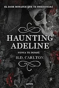 Haunting Adeline (Nunca te dejaré) (CAT AND MOUSE DUET) (Spanish Edition) by H.D CARLTON