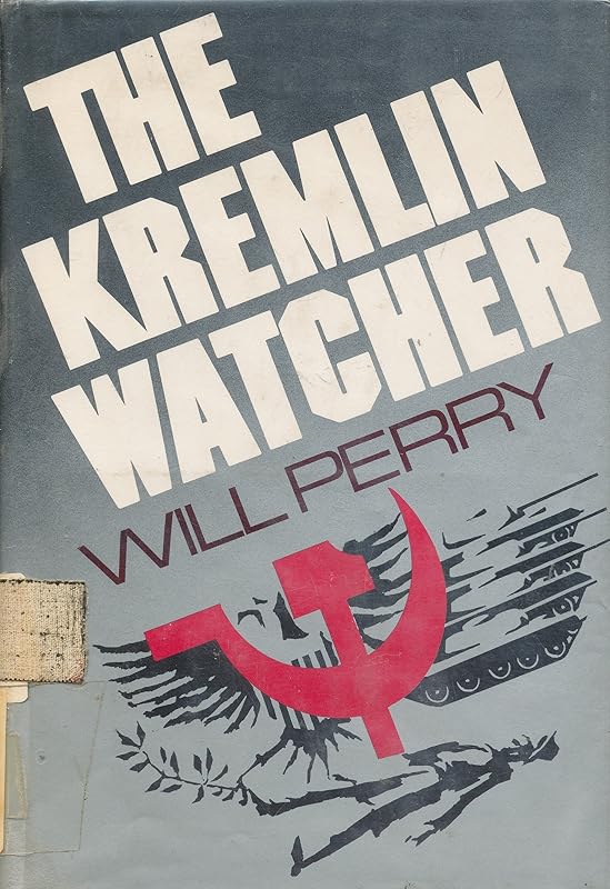 The Kremlin Watcher: A Novel of Suspense by Will Perry