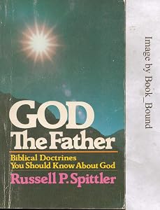God the Father by Russell P. Spittler