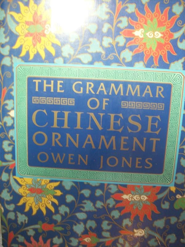Grammar Of Chinese Ornament by Owen Jones