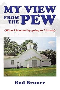 My View from the Pew: (What I Learned by Going to Church) by Rod Bruner