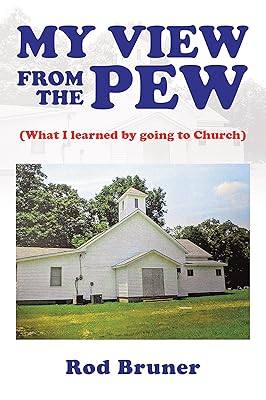 My View from the Pew: (What I Learned by Going to Church)