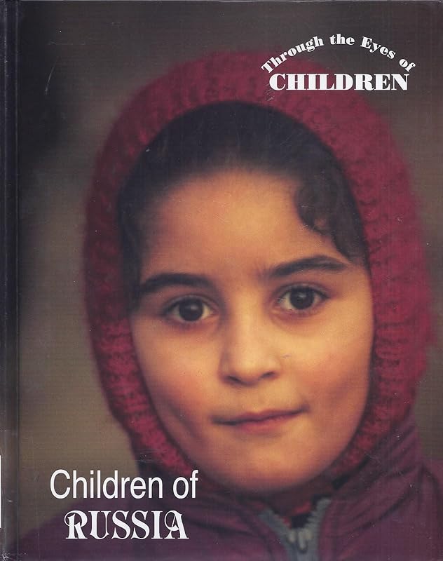 Children of Russia (Through the Eyes of Children) by Connie Bickman