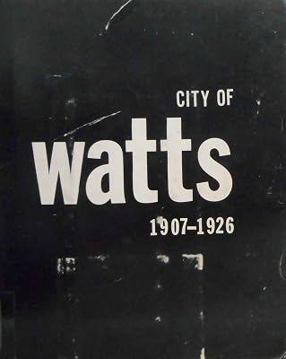The city of Watts, California, 1907 to 1926