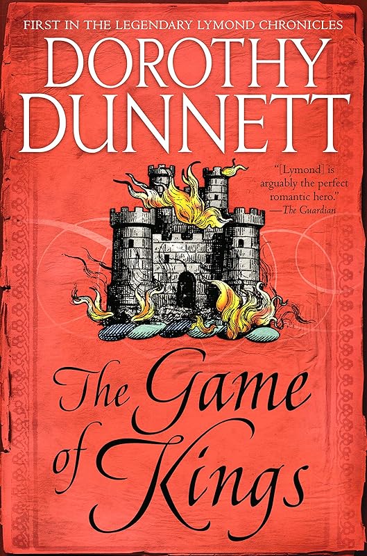 The Game of Kings: Book One in the Legendary Lymond Chronicles (The Lymond Chronicles 1) by Dorothy Dunnett